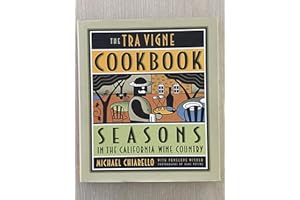 The Tra Vigne Cookbook: Seasons in the California Wine Country