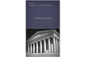 Political Speech: Historic US Supreme Court Rulings (LandMark Case Law)