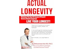 Actual Longevity: Science Based Strategies To Improve Lifespan And Healthspan