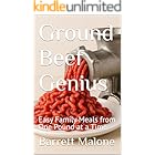 Ground Beef Genius: Easy Family Meals from One Pound at a Time (Homesteading Harvest Book 33)