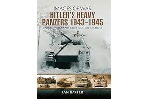 Hitlers Heavy Panzers, 1943–1945 (Images of War)