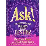 Ask!: The Bridge from Your Dreams to Your Destiny