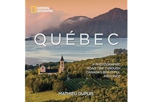 Québec: A Photographic Road Trip Through Canada's Beautiful Province