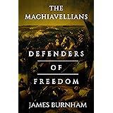 The Machiavellians: Defenders of Freedom