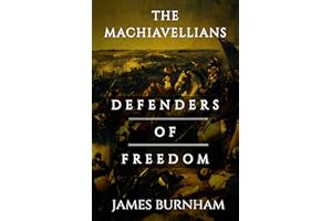 The Machiavellians: Defenders of Freedom