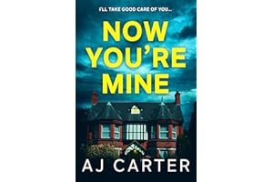Now You're Mine (Standalone Psychological Thrillers)