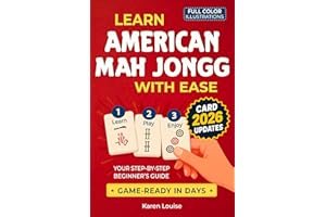 Learn American Mah Jongg with Ease: Your Step-by-Step Beginner’s Guide to Becoming Game-Ready in Days | Full-Color Edition Up