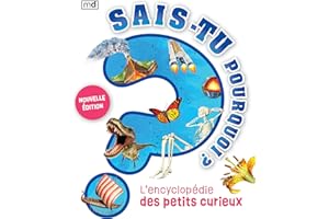Sais-tu pourquoi? - L'encyclopédie des petits curieux