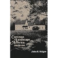 Common Landscape of America, 1580-1845