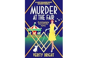 Murder at the Fair: An utterly gripping historical murder mystery (A Lady Eleanor Swift Mystery Book 6)