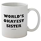 Funny Guy Mugs World's Okayest Sister Ceramic Coffee Mug, White, 11-Ounce