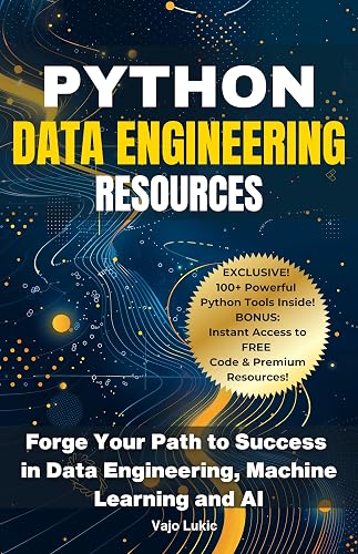 Python Data Engineering Resources: Forge Your Path to Success in Data ...