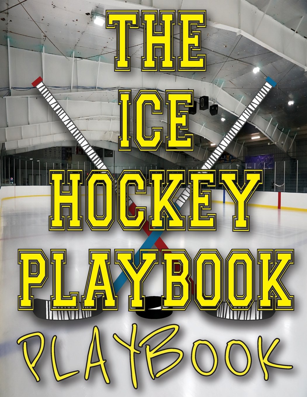 The Ice Hockey Playbook PLAYBOOK: Blank Ice Hockey Rink Diagrams Inside Blank Hockey Practice Plan Template