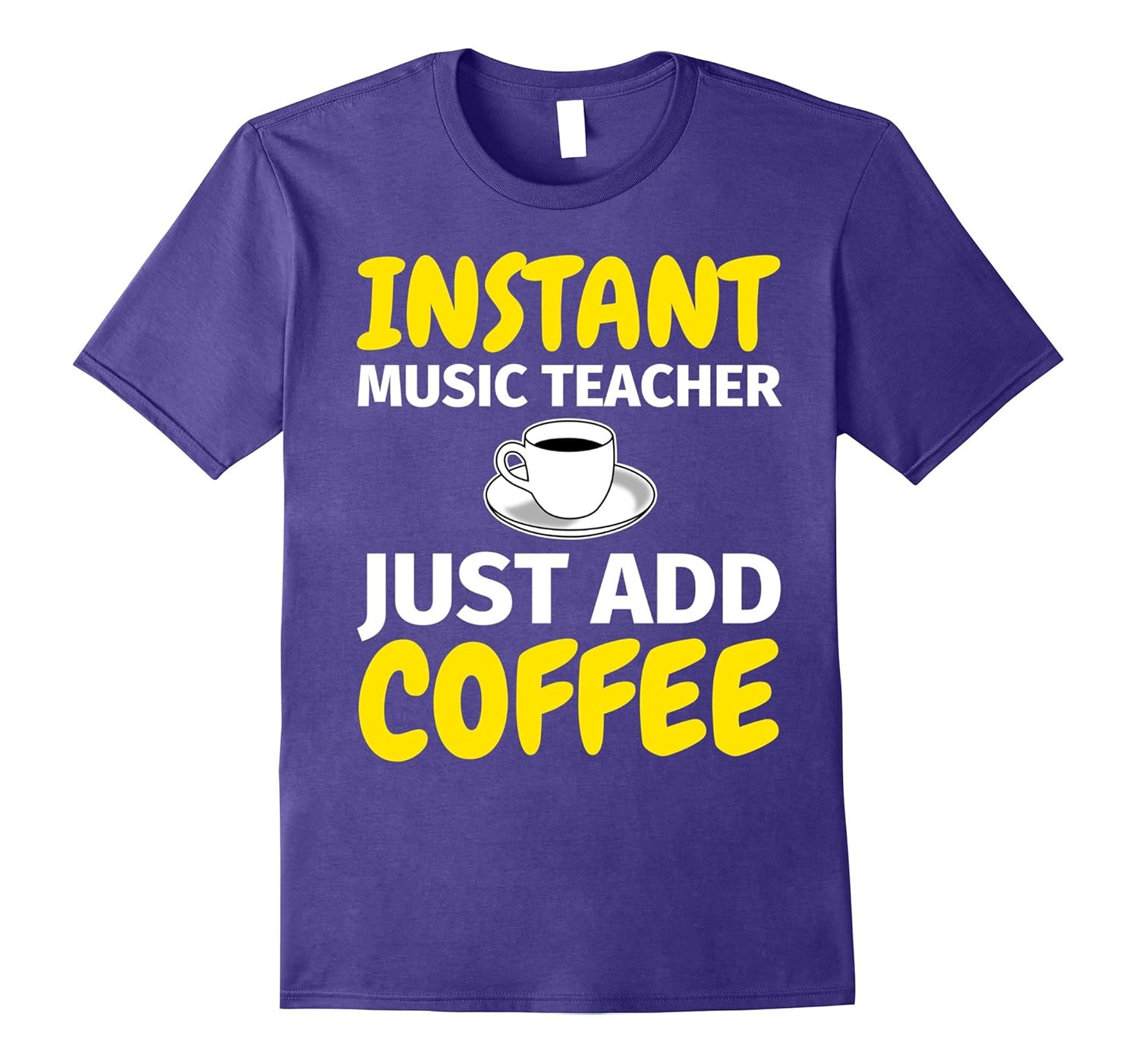 Gifts for Music Teachers - Funny Instant Coffee T-Shirt-ANZ