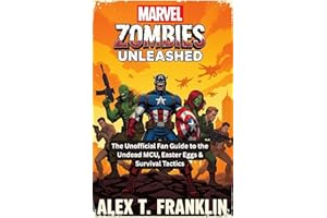 Marvel Zombies Unleashed: The Unofficial Fan Guide to the Undead MCU, Easter Eggs & Survival Tactics