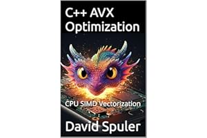 C++ AVX Optimization: CPU SIMD Vectorization (Advanced C++ Programming Book 8)