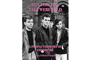 It's Time The Tale Were Told: A People's History of The Smiths