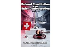 Federal Constitution of the Swiss Confederation: Full text + Reference materials