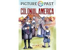 Picture the Past: Life in Colonial America: Historical Coloring Book (Picture the Past Historical Coloring Books)