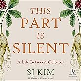 This Part Is Silent: A Life Between Cultures