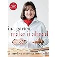Make It Ahead: A Barefoot Contessa Cookbook