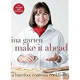 Make It Ahead: A Barefoot Contessa Cookbook