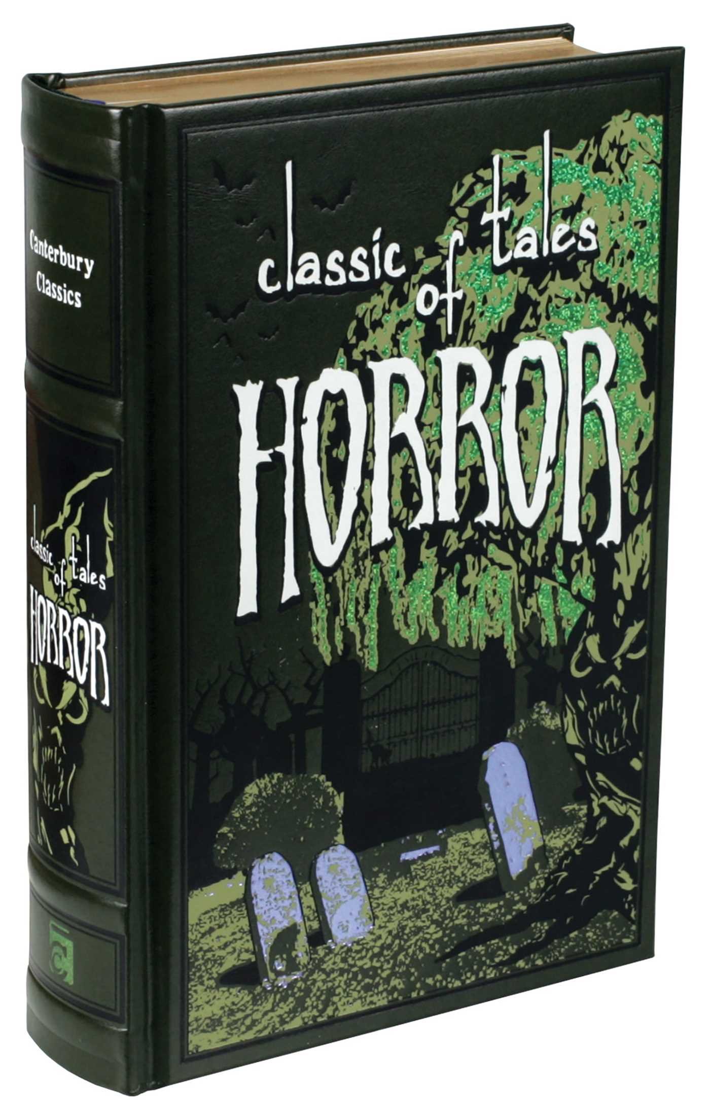 Classic Tales Of Horror Leather Bound Classics Editors Of Canterbury Classics Hilbert Phd Ernest Amazon Com Books