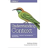 Understanding Context: Environment, Language, and Information Architecture