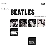 The Complete Beatles Recording Sessions: The Official Story of the Abbey Road years 1962-1970