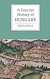 A Concise History of Hungary (Cambridge Concise Histories)