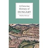 A Concise History Of Hungary (Cambridge Concise Histories)