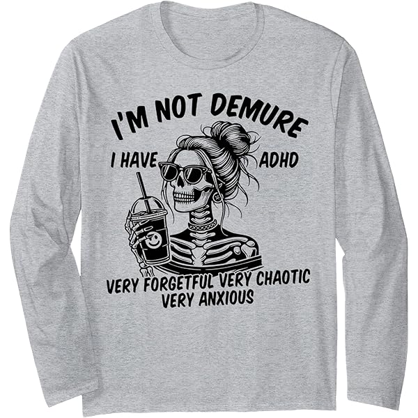 Amazon.com: Skeleton Messy Bun I'm Not Demure I Have ADHD Very