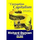 The Corruption of Capitalism: A strategy to rebalance the global economy and restore sustainable growth 1St edition by Richar