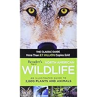 North American Wildlife: An Illustrated Guide to 2,000 Plants and Animals