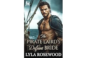 The Pirate Laird’s Defiant Bride: Scottish Damsel in Distress Romance (The Pirate Lairds’ Obsession Book 3)