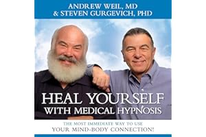 Heal Yourself with Medical Hypnosis: The Most Immediate Way to Use Your Mind-Body Connection!