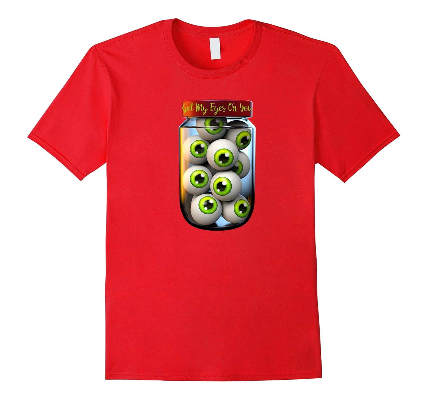 Got My Eyes on You Jar of Glow in the Dark Eyeballs T-Shirt-ANZ