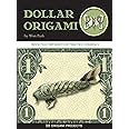 Dollar Origami: 15 Origami Projects Including the Amazing Koi Fish (Origami Books)