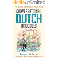 Conversational Dutch Dialogues: Over 100 Dutch Conversations and Short Stories (Conversational Dutch Dual Language Books… book cover
