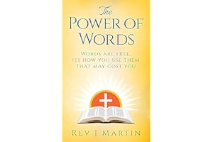 The Power Of Words: Words are free, its how you use them that may cost you