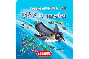 Max le manchot: Une histoire du soir pour tout petits et lecteurs en herbe (Les fabuleux voyages t. 3) (French Edition)