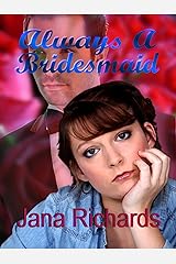 Always A Bridesmaid (Left At the Altar Book 3) Kindle Edition
