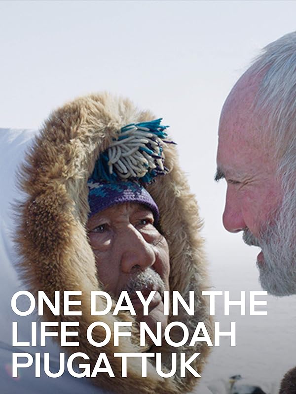 ONE DAY IN THE LIFE OF NOAH PIUGATTUK Cinemapolis