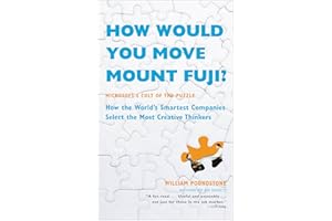 How Would You Move Mount Fuji?: Microsoft's Cult of the Puzzle - How the World's Smartest Companies Select the Most Creative 