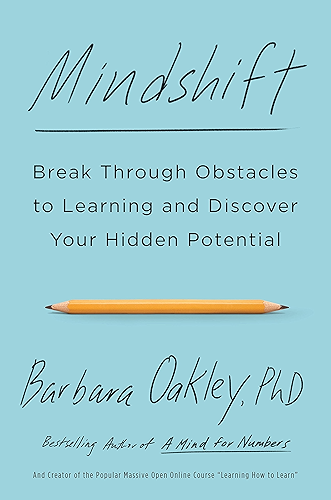 Download Mindshift: Break Through Obstacles to Learning and Discover Your Hidden Potential (English Edition) PDF