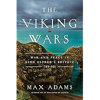 The Viking Wars: War and Peace in King Alfred's Britain: 789 - 955 book cover