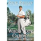Who's Your Caddy?: Looping for the Great, Near Great, and Reprobates of Golf