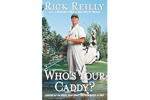 Who's Your Caddy?: Looping for the Great, Near Great, and Reprobates of Golf