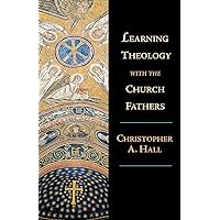 Learning Theology with the Church Fathers