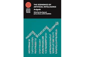 The Economics of Artificial Intelligence: An Agenda (National Bureau of Economic Research Conference Report)